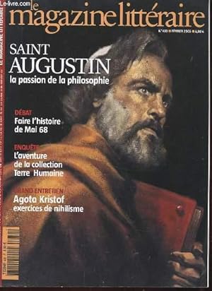 Image du vendeur pour LE MAGAZINE LITTERAIRE N 439. FREV 2005. SAINT AUGUSTIN LA PASSION DE LA PHILOSOPHIE. DEBAT: FAIRE L'HISTOIRE DE MAI 68. ENQUETE: L'AVENTURE DE LA COLLECTION TERRE HUMAINE. GRAND ENTRETIEN: AGOTA KRISTOF EXERCICES DE NIHILISME mis en vente par Le-Livre