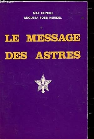 Bild des Verkufers fr LE MESSAGE DES ASTRES. INTERPRETATION DES THEMES. 7EME EDITION FRANCAISE. zum Verkauf von Le-Livre