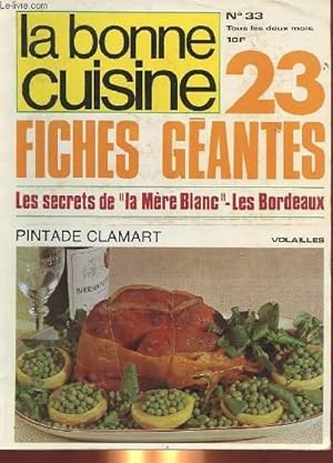 Immagine del venditore per LA BONNE CUISINE N 33 - 23 FICHES GEANTES LES SECRETS DE "LA MERE-BLANC" LES BORDEAUX venduto da Le-Livre
