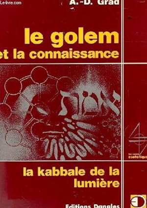 Bild des Verkufers fr LE GOLEM ET LA CONNAISSANCE. LA KABBALE DE LA LUMIERE zum Verkauf von Le-Livre