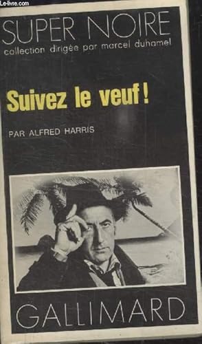 Bild des Verkufers fr COLLECTION SUPER NOIRE N 54. SUIVEZ LE VEUF. zum Verkauf von Le-Livre
