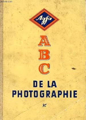 Seller image for ABC DE LA PHOTOGRAPHIE for sale by Le-Livre