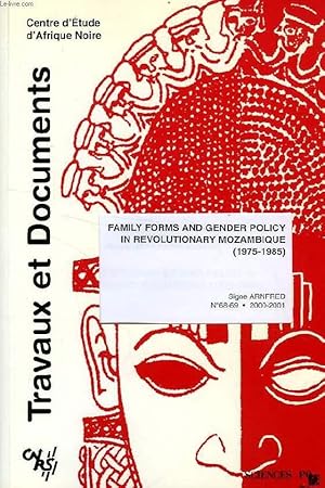 Seller image for CEAN, TRAVAUX ET DOCUMENTS, N 68-69, 2000-2001, FAMILY FORMS AND GENDER POLICY IN REVOLUTIONARY MOZAMBIQUE (1975-1985) for sale by Le-Livre