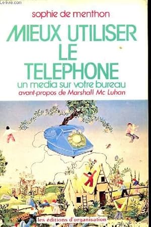 Immagine del venditore per MIEUX UTILISER LE TELEPHONE. UN MEDIA SUR VOTRE BUREAU. venduto da Le-Livre