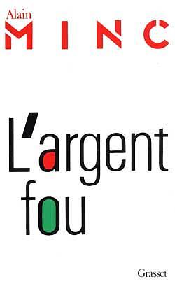 Seller image for L'argent fou for sale by librairie philippe arnaiz