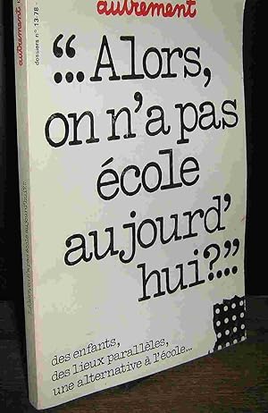 Seller image for ALORS ON N'A PAS ECOLE AUJOURD'HUI for sale by Livres 113