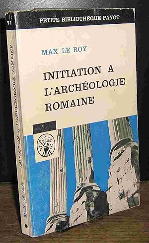 Seller image for INITIATION A L'ARCHEOLOGIE ROMAINE for sale by Livres 113