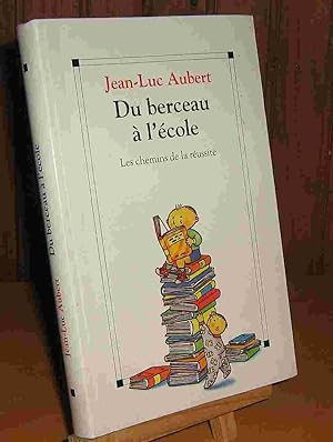 Seller image for DU BERCEAU A L'ECOLE for sale by Livres 113