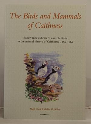 The Birds and Mammals of Caithness. Robert Innes Shearer's contributions to the natural history o...