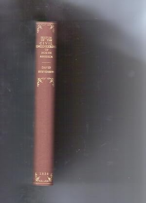 SKETCH OF THE CIVIL ENGINEERING OF NORTH AMERICA; COMPRISING REMARKS ON THE HARBOURS, RIVER AND L...