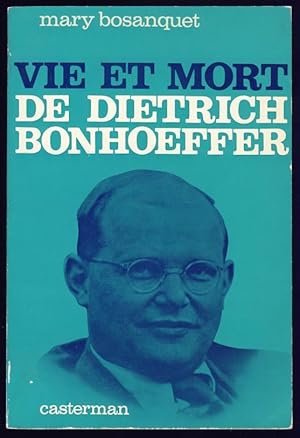 Vie et mort de Dietrich Bonhoeffer