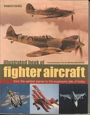 Illustrated Book of Fighter Aircraft. From the earliest planes to the supersonic jets of today