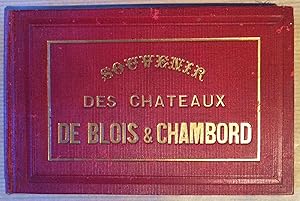 SOUVENIR DES CHATEAUX DE BLOIS & CHAMBORD. SANS LIEU. SANS NOM. SANS DATE.