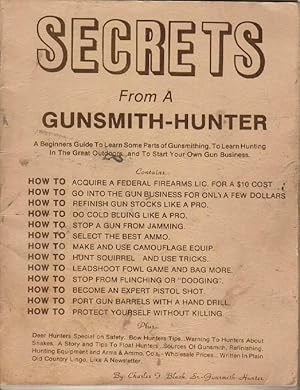 Secrets from a Gunsmith-Hunter: A Beginner's Guide to Learn Some Parts of Gunsmithing for Self or...