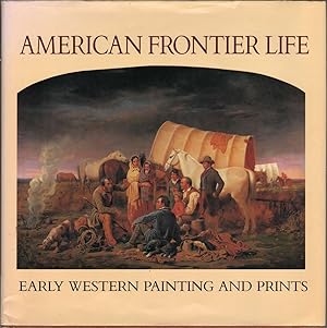 Seller image for American Frontier Life Early Western Painting And Prints for sale by Jonathan Grobe Books