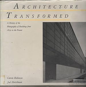 Bild des Verkufers fr Architecture Transformed: A History Of The Photography Of Buildings From 1839 To The Present zum Verkauf von Jonathan Grobe Books