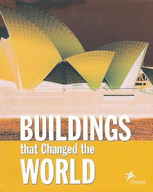 Bild des Verkufers fr Buildings that changed the world. Transl. from the German by Jacqueline Guigui-Stolberg and Mariana Schroeder. zum Verkauf von Fundus-Online GbR Borkert Schwarz Zerfa