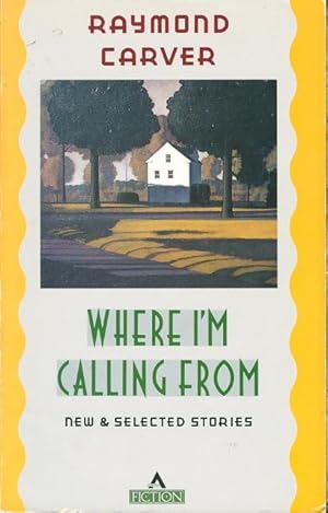 Seller image for WHERE I'M CALLING FROM: New and Selected Stories. for sale by Bookfever, IOBA  (Volk & Iiams)
