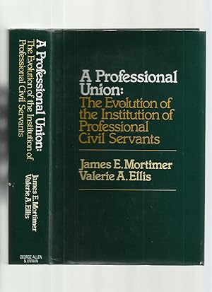 Seller image for A Professional Union: The Evolution of the Institution of Professional Civil Servants for sale by Roger Lucas Booksellers