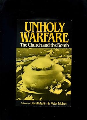 Bild des Verkufers fr Unholy Warfare: The Church and the Bomb zum Verkauf von Roger Lucas Booksellers