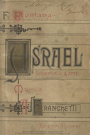 Bild des Verkufers fr ASRAEL (1888). Leggenda in quattro atti di Ferdinando Fontana. Libretto d'opera per l'esecuzione al Teatro Carlo Felice di Genova nella stagione 1888-1889 per l'Impresa Piontelli-Rho. timbro a secco Febbraio 1889. zum Verkauf von studio bibliografico pera s.a.s.