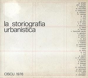 Bild des Verkufers fr LA STORIOGRAFIA URBANISTICA. Atti del 1 Convegno Internazionale di Storia urbanistica "Gli studi di Storia urbanistica: confronto di metodologie e risultati". Lucca, 24-28 settembre 1975. zum Verkauf von studio bibliografico pera s.a.s.