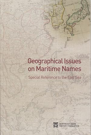 Seller image for Geographical Issues on Maritime Names. Special Reference to the East Sea for sale by Jonathan Grobe Books