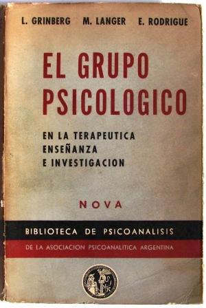 Image du vendeur pour EL GRUPO PSICOLOGICO- En La Terapeutica, Enseanza e Investigacin. mis en vente par Libreria anticuaria El Hierofante