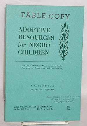 Seller image for Adoptive resources for Negro children: the use of community organization and social casework in recruitment and development for sale by Bolerium Books Inc.