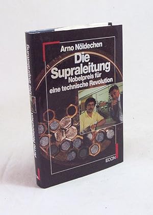 Bild des Verkufers fr Die Supraleitung : Nobelpreis fr eine technische Revolution / Arno Nldechen zum Verkauf von Versandantiquariat Buchegger