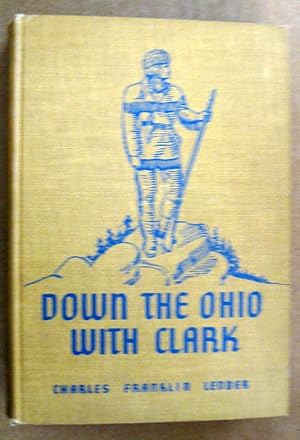 Seller image for Down the Ohio with Clark for sale by Trilby & Co. Books