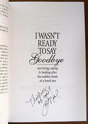 Immagine del venditore per I Wasn't Ready to Say Goodbye: Surviving, Coping and Healing After the Sudden Death of a Loved One venduto da Trilby & Co. Books
