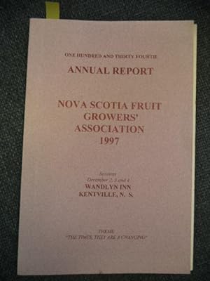 One Hundred and Thirty Fourth Annual Report of the Fruit Growers' Association of Nova Scotia: 1997
