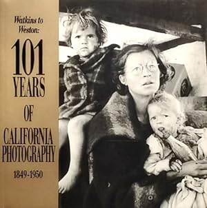 Watkins to Weston: 101 Years of California Photography, 1849-1950