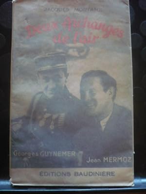 Deux archanges de l'air - Georges Guynemer - Jean Mermoz
