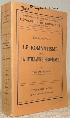 Bild des Verkufers fr Le Romantisme dans la littrature europenne. L're romantique, tome 1. Collection L'volution de l'Humanit. zum Verkauf von Bouquinerie du Varis