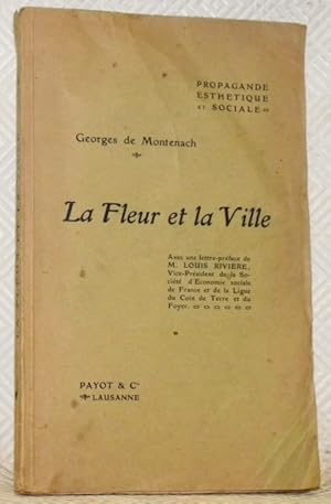 Seller image for La Fleur et la ville. Propagande esthtique et sociale. for sale by Bouquinerie du Varis