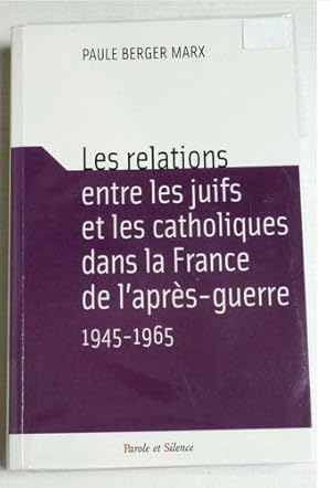 Seller image for Les relations entre les Juifs et les catholiques de l'aprs guerre. for sale by Librairie Thot