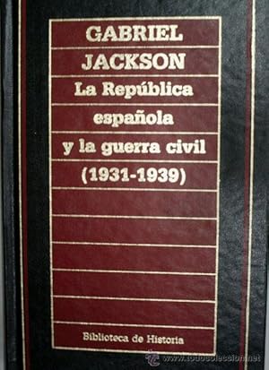 LA REPUBLICA ESPAÑOLA Y LA GUERRA CIVIL (1931-1939)