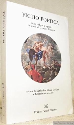 Bild des Verkufers fr Fictio poetica. Studi italiani e ispanici in onore di Georges Gntert. zum Verkauf von Bouquinerie du Varis
