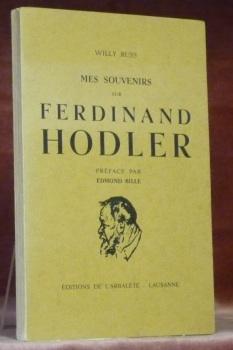 Image du vendeur pour Mes souvenirs sur Ferdinand Hodler. Prface par Edmond Bille. Huit hors-texte indits. mis en vente par Bouquinerie du Varis