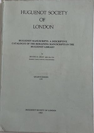 Seller image for HUGUENOT MANUSCRIPTS: A DESCRIPTIVE CATALOGUE OF THE REMAINING MANUSCRIPTS IN THE HUGUENOT LIBRARY for sale by Chris Barmby MBE. C & A. J. Barmby