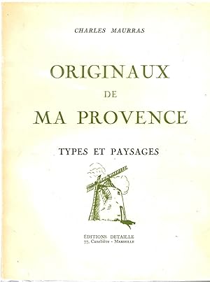 Originaux de ma Provence. Types et paysages