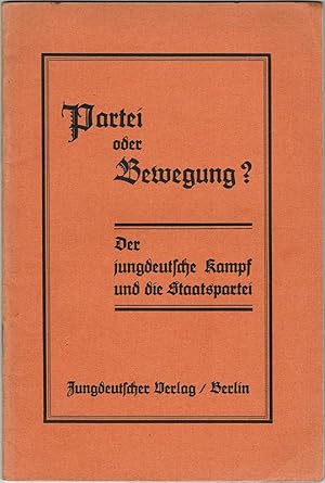 Partei oder Bewegung? Der jungdeutsche Kampf und die Staatspartei.