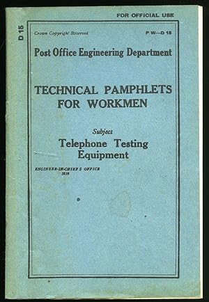 Imagen del vendedor de Technical Pamphlets For Workmen PW D 15: Telephone Testing Equipment a la venta por Little Stour Books PBFA Member