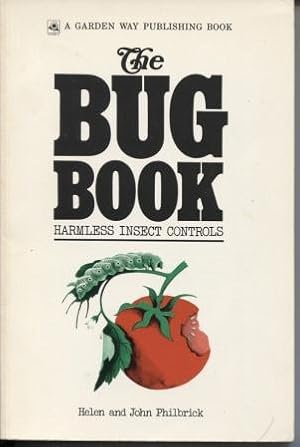 Immagine del venditore per The Bug Book: Harmless Insect Controls venduto da E Ridge Fine Books