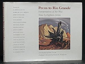 Seller image for Pecos to Rio Grande: Interpretations of Far West Texas by Eighteen Artists for sale by Schroeder's Book Haven