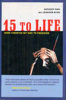 Seller image for 15 to Life: How I Painted My Way to Freedom for sale by LEFT COAST BOOKS