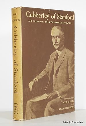 Seller image for Cubberley of Stanford and His Contribution to American Education for sale by Banjo Booksellers, IOBA