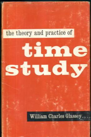 The Theory and Practice of Time Study